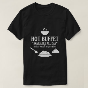 Camiseta Buffet Quente Disponível o Dia Todo Humor Adulto D