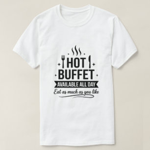 Camiseta Buffet Quente Disponível o Dia Todo Humor Adulto D