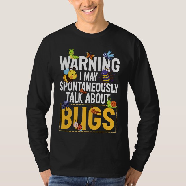 Camiseta Bug  Insect Science I Talk Spontaneously About Bug (Frente)