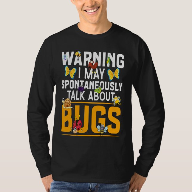Camiseta Bug  Insect Science I Talk Spontaneously About Bug (Frente)