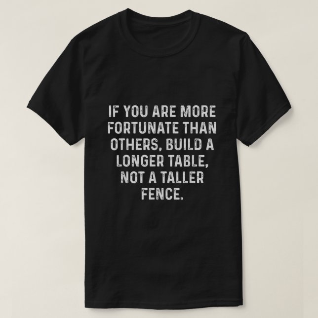 Camiseta Build a Longer Table Not a Taller Fence Christian  (Frente do Design)