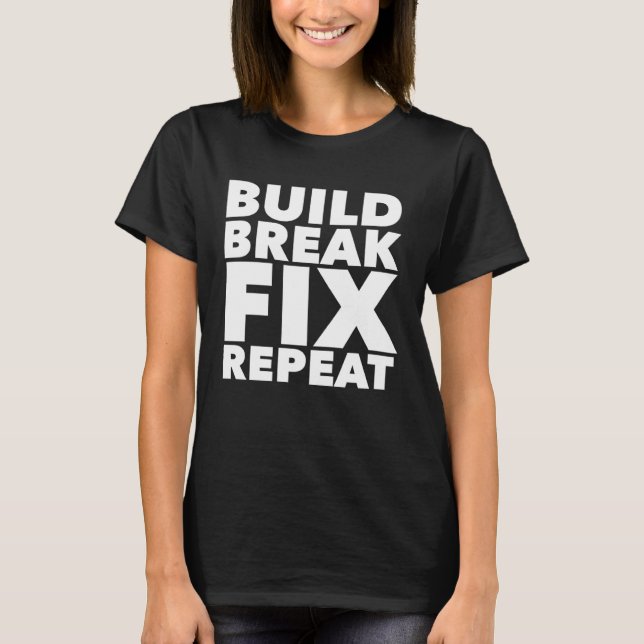 Camiseta Build Break Fix Repeat Four Wheeling ATV (Frente)