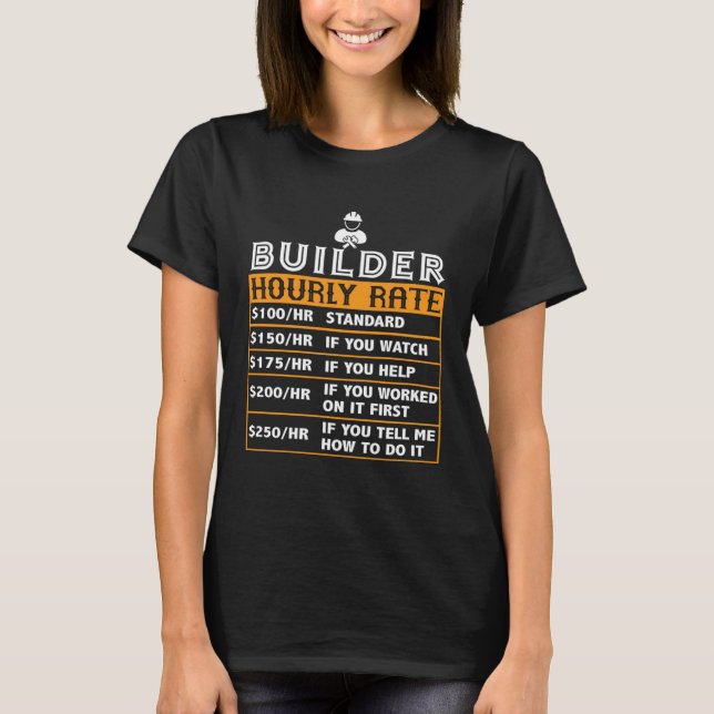 Camiseta Builder Hourly Rate  Construction Worker Job Match (Frente)