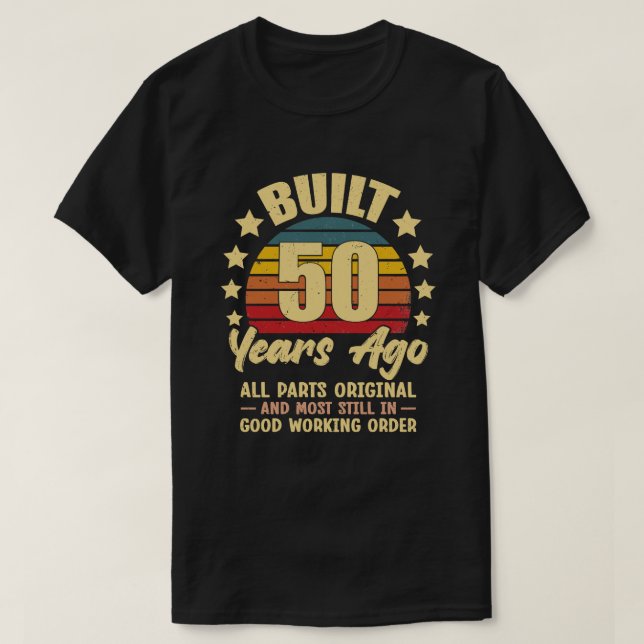Camiseta Built 50 Years Ago All Parts Original 50 Birthday (Frente do Design)