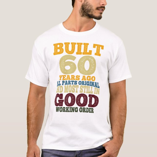 Camiseta Built 60 Years Ago All Parts Original Most Still (Frente)