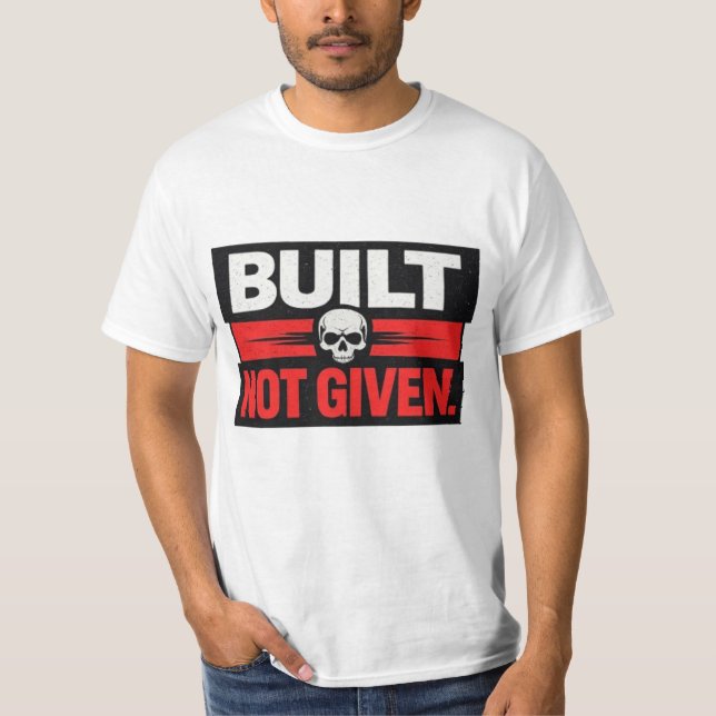 Camiseta Built Not Given Skull Motivation Design (Frente)
