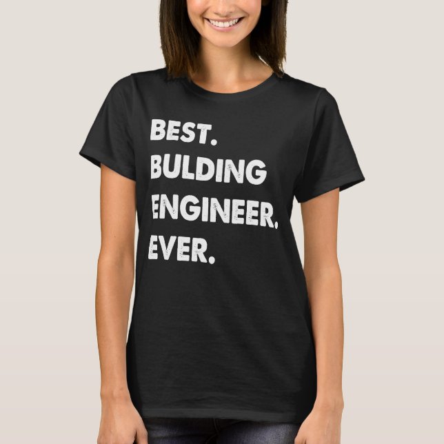 Camiseta Bulding Engineer Profession Best Bulding Engineer  (Frente)