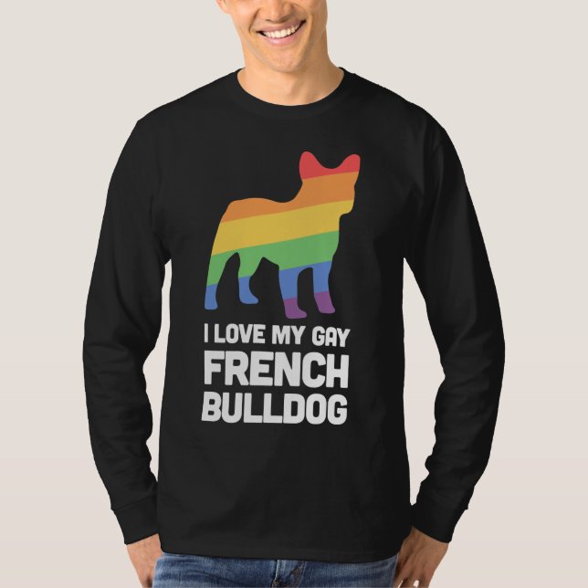 Camiseta Buldogue francês Engraçado Gay Cachorro Lgbt Orgul (Frente)