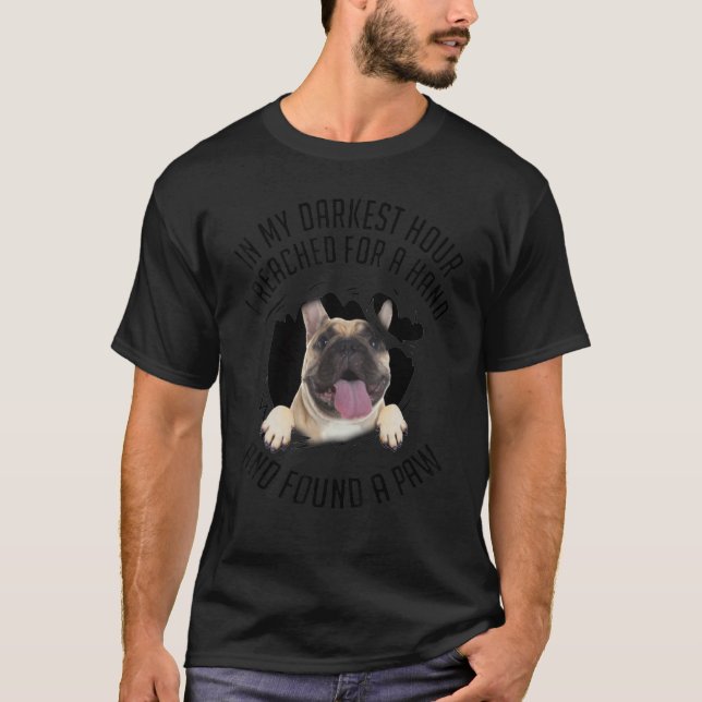 Camiseta Buldogue Francês Na Minha Hora Mais Escura Que Alc (Frente)