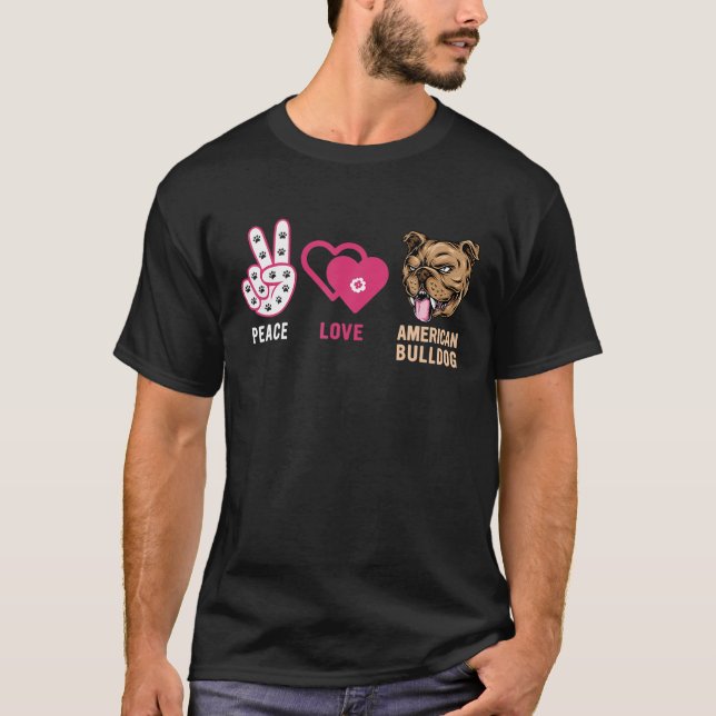 Camiseta Buldogue - Peace Love American Buldogue (Frente)