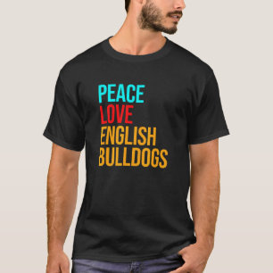 Camiseta Buldogue Peace Love English Buldogue