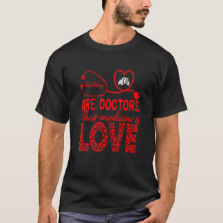 Camiseta Buldogue São Médicos Que A Medicina É Roupa De Amo