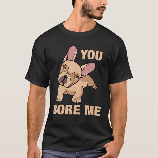 Camiseta Buldogue - Você Me Mora (Frente)
