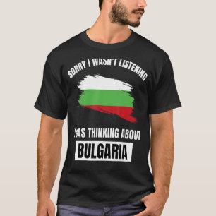 Camiseta Bulgária Ama Desculpe não estar ouvindo pensar sob