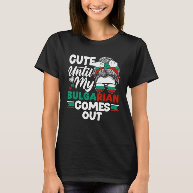 Camiseta Bulgarian Bulgaria Flag Cute Until My Bulgarian Co (Frente)