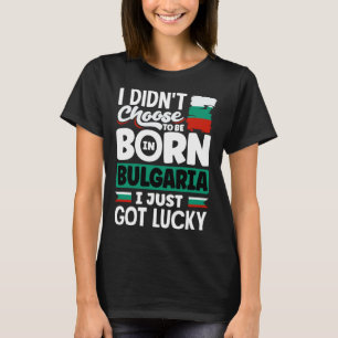 Camiseta Búlgaro Bandeira Búlgara Eu Acabei De Ter Sorte