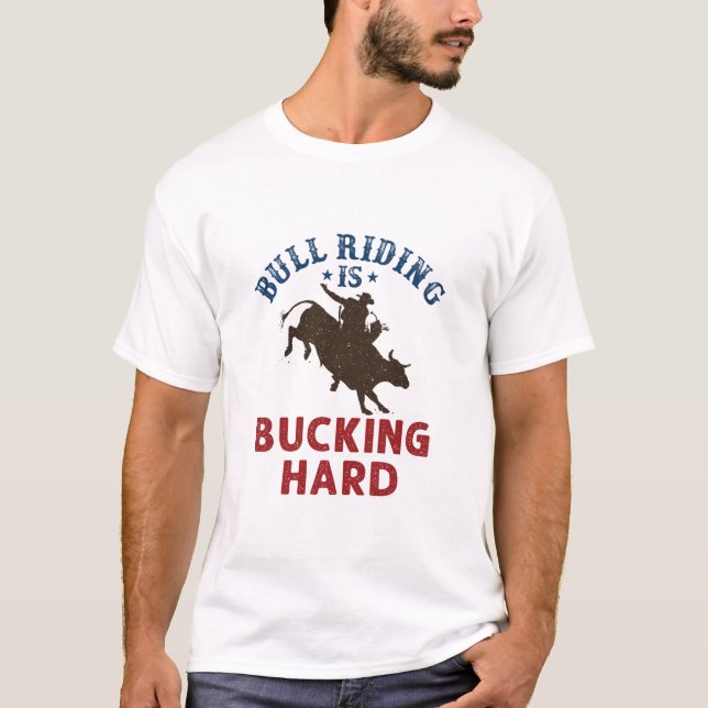 Camiseta Bull Riding Is Bucking Duro Engraçado Bullrider (Frente)