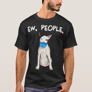 Camiseta Bull Terrier Ew Pessoas Cachorro Vestindo máscara