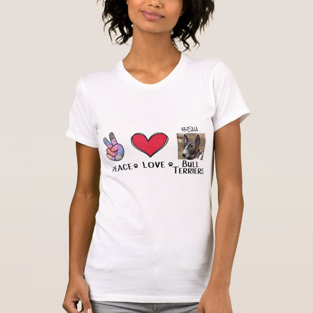 Camiseta Bull Terriers Peace Love Dog Amava T-Shirt (Frente)