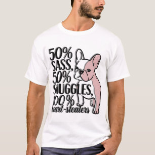 Camiseta Bulldog Francês - 50% Sass, 50% Snuggles, 100% Hea