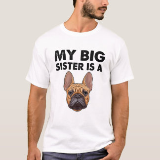 Camiseta Bulldog Francês Minha Irmã É Francesa