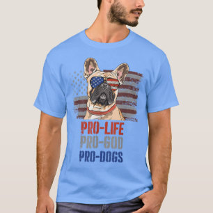 Camiseta Bulldog Francês Pro Life Pro God Pro Cães