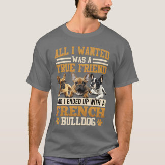 Camiseta Bulldog Francês Tudo o que eu queria era uma famíl