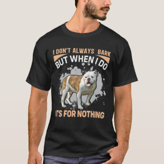 Camiseta Bulldog - Nem sempre Latido, mas quando faço é F