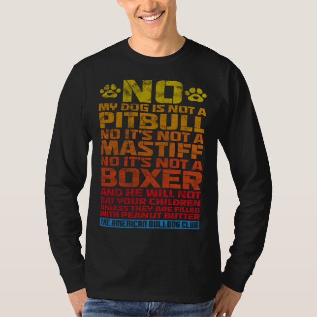 Camiseta Bulldog No My Dog Is Not A Pitbull Not Mastiff Not (Frente)