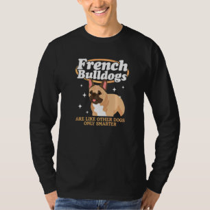 Camiseta Bulldogs Franceses São Como Outros Cães Dono de Ca