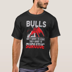 Camiseta Bulls Não Querem Combater Os Bulls Querem Sobreviv