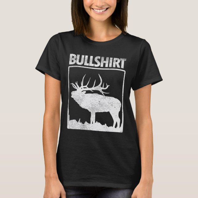 Camiseta Bullshirt Funny Bull Elk Deer Buck Arco Hunting Hu (Frente)