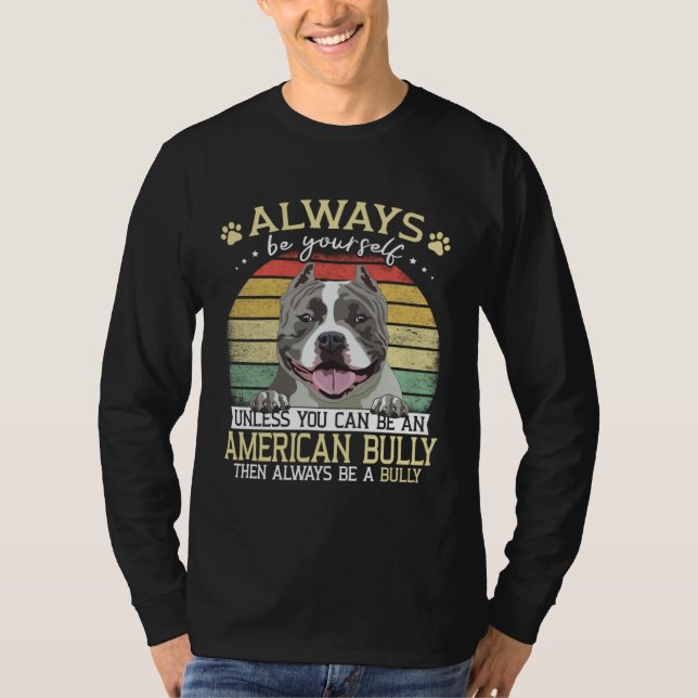Camiseta Bully XL Always Be Yourself Unless You Can Be Amer (Frente)
