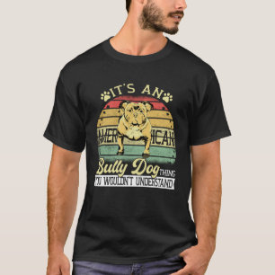 Camiseta Bully XL Pitbull É uma Coisa de Cachorro Não Enten