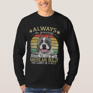 Camiseta Bully XL Sempre Seja Você Mesmo a Menos Que Você P