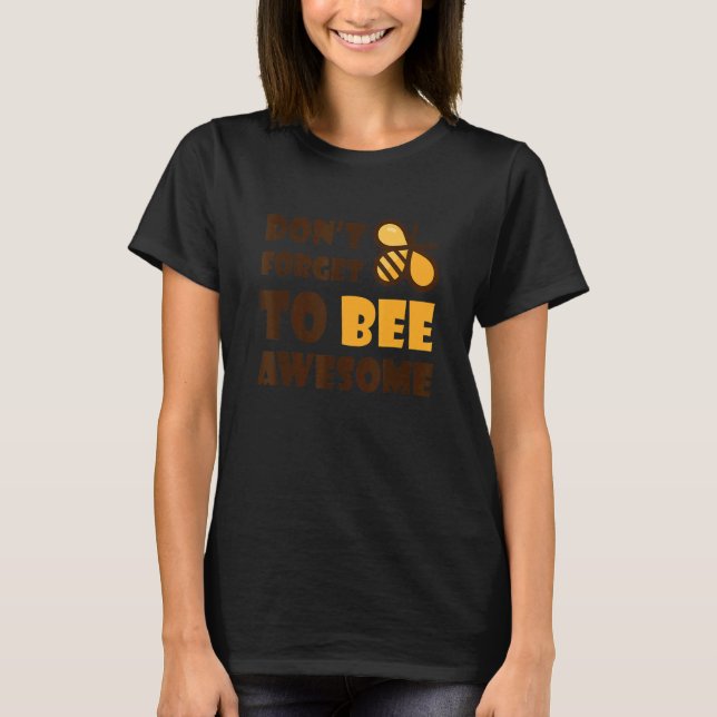 Camiseta Bumble Bee Bonito Não Esqueça de Ser Incrível 1 (Frente)