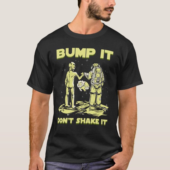 Camiseta Bump It Don't Shake It Space Creature Alienígena (Frente)