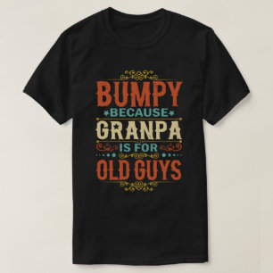 Camiseta Bumpy porque o vovô é para Caras antigas