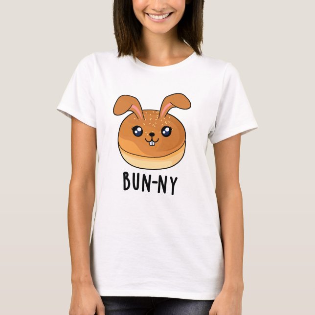 Camiseta Bun-ny Funny Bunny Rabbit Bun Pun (Frente)