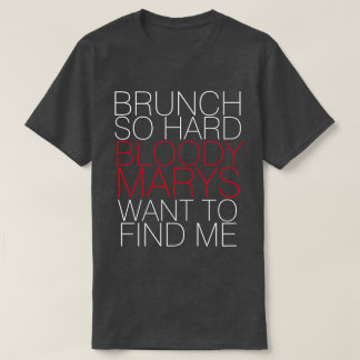 CAMISETA BUNCH, TÃO DURO BLOODY MARYS QUER ME ENCONTRAR