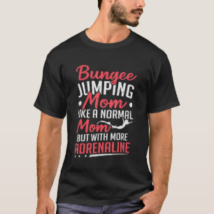 Camiseta Bungee Jumping Mãe Com Mais Pulmão Adrenalina