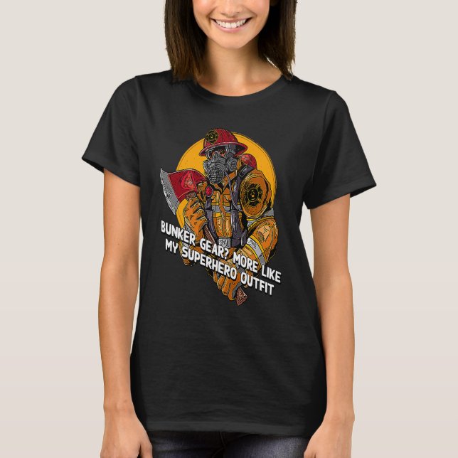 Camiseta Bunker Gear More Like Firefighter Outfit Fireman C (Frente)