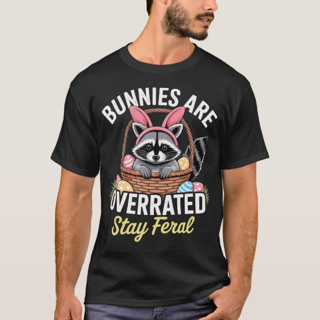 Camiseta Bunnies Are Overrated Stay Feral Raccoon Easter (Frente)