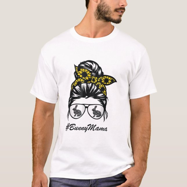 Camiseta Bunny Mama Messy Bun Sunflower Rabbit Mãe Mensagem (Frente)