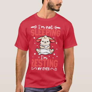 Camiseta Bunny Não estou dormindo Estou descansando os olho