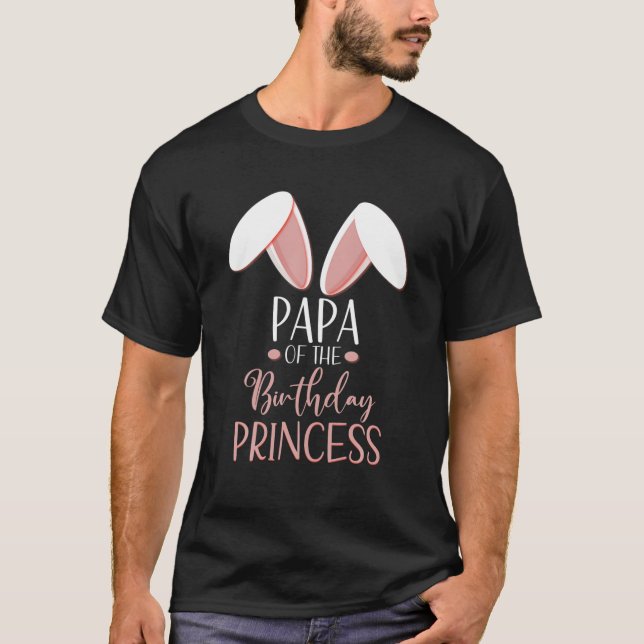 Camiseta Bunny Papá Da Princesa De Aniversário Que Correspo (Frente)