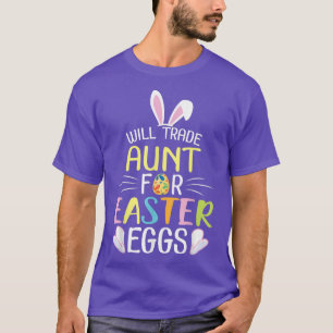 Camiseta Bunny Vai Trocar Uma Tia Por Ovos De Páscoa Feliz
