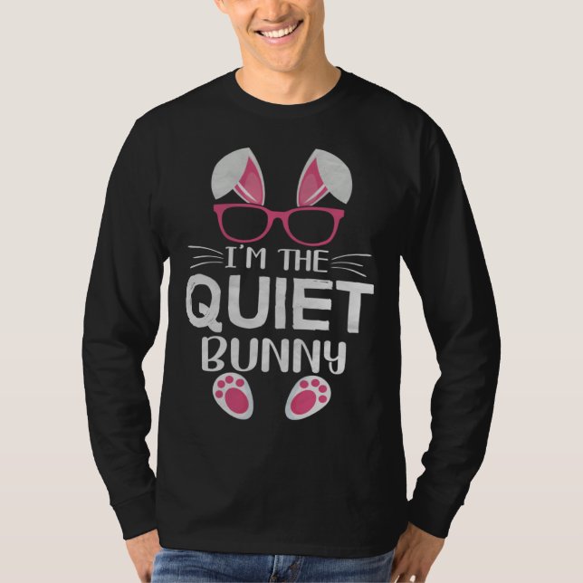 Camiseta Bunny With Sunglasses Easter Party I m the Quiet B (Frente)