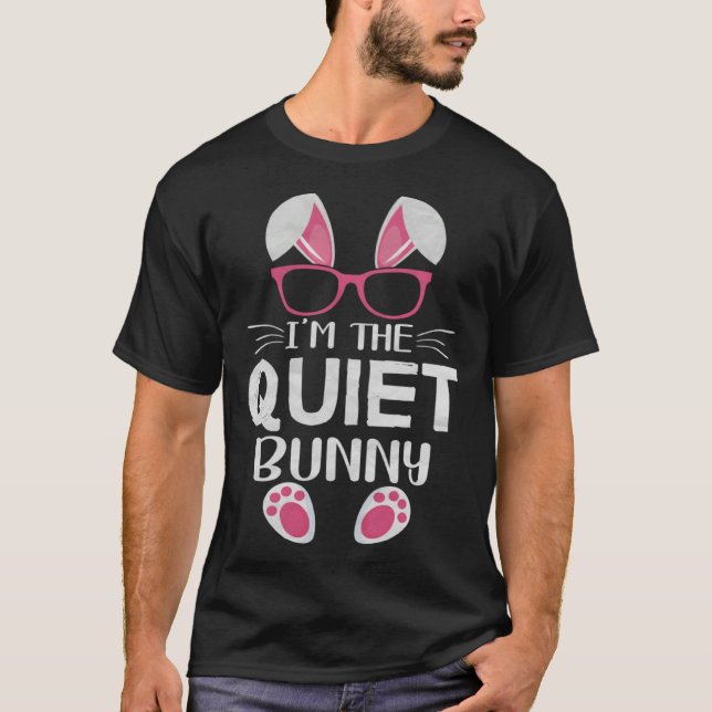 Camiseta Bunny With Sunglasses Easter Party I m the Quiet B (Frente)