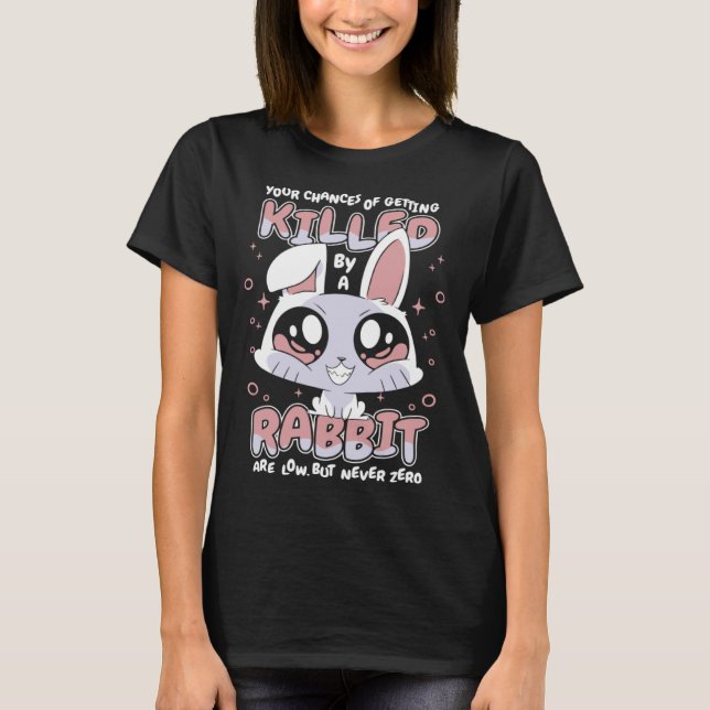 Camiseta Bunny Your chances of getting killed by a rabbit a (Frente)